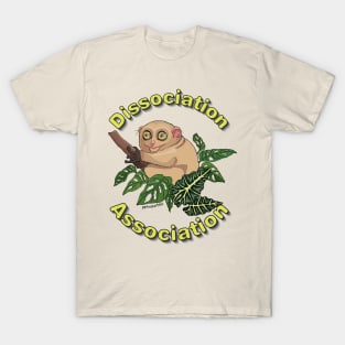 Join the Dissociation Association - tarsius zoning out T-Shirt